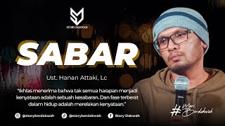 Sabar  Ust Hanan Attaki Lc [upl. by Arihk]