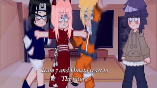 Team 7 hinata react to the future  Naruto  sasusaku  Naruhina  angst [upl. by Buffo]