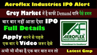 Aeroflex Industries IPO Latest GMP  Aeroflex Industries IPO Apply or Not [upl. by Aniahs304]