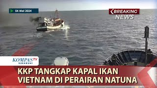 MENEGANGKAN KKP Tangkap Dua Kapal Berbendera Vietnam di Perairan Natuna [upl. by Alemahs]