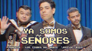 Los Tigres del Norte quotJefe de Jefesquot  PARODIA  Ya Somos Señores [upl. by Coreen]