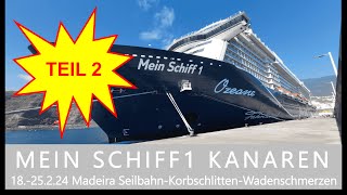 Kreuzfahrt mit der MEIN SCHIFF 1 Madeira Seilbahn Korbschlitten und Wadenschmerzen [upl. by Yecram]