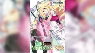 The Asterisk War  Gakusen Toshi Asterisk Volume 03 Light Novel Audiobook [upl. by Horwitz541]