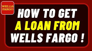 How to Get a Loan From Wells Fargo [upl. by Cowles]