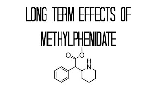 The Long Term Effects of Methylphenidate Ritalin Use [upl. by Esbensen]