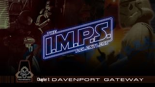 IMPS The Relentless Chapter 1 Davenport Gateway [upl. by Muscolo984]