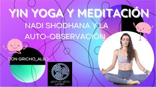 Yin yoga y meditación Nadi Shodhana y auto observación [upl. by Eicyaj767]