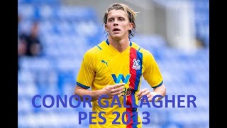 Face Conor Gallagher Crystal PalaceInglaterra Pes 2013 [upl. by Baugh]