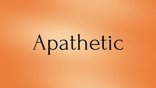 Apathetic  Apathetic Meaning  Pronunciation of Apathetic  Apathetic – English Word of the Day [upl. by Caiaphas]