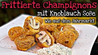 Champignons mit Knoblauchsoße wie vom Jahrmarkt  gebackene Champignons [upl. by Grigson141]