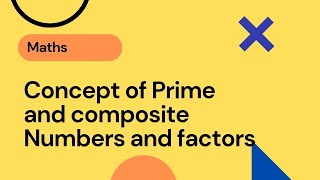 Concept of prime and composite numbers and factors for class 4 to 6 and other competitive exam [upl. by Ledah5]