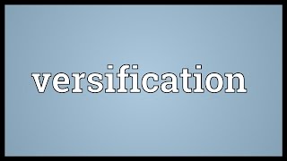 Versification Meaning [upl. by Halland230]