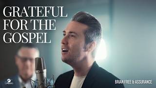 quotGrateful For The Gospelquot  Brian Free amp Assurance Official Music Video [upl. by Kuster]