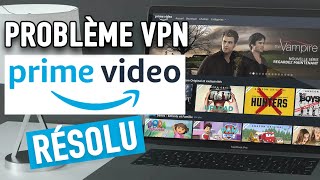 🟢 Problème VPN Amazon Prime Video  Voici le seul VPN qui Marche en 2023 résolu [upl. by Moody]