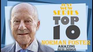 TOP 10 NORMAN FOSTER BUILDING PROJECTS [upl. by Airla194]