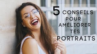 5 CONSEILS PHOTO POUR VITE AMÉLIORER TES PORTRAITS [upl. by Noellyn]