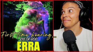 First Time Hearing ERRA  Eye Of God  Reaction [upl. by Soloma]