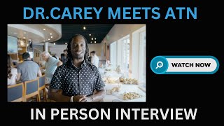 DrCarey meets ATN  IN PERSON INTERVIEW [upl. by Osithe]