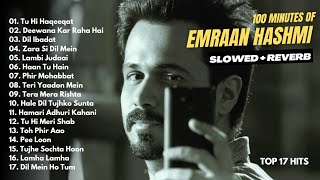 Best of Emraan Hashmi Slowed  Reverb  Top Hits song of Emraan Hashmi  1Hour of Hindi Songs [upl. by Sualokcin367]