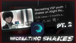 Recreating VSP youth shakes on alight motion PT2 preset [upl. by Wall398]