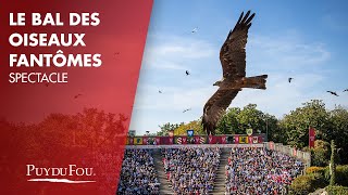 Le Bal des Oiseaux Fantômes  Spectacle  Puy du Fou [upl. by Aziram570]