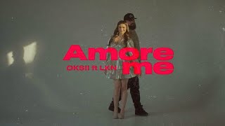 OKSII ft LKN  Amore me [upl. by Pik]