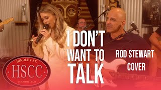 I Dont Want To Talk About It ROD STEWART Cover by The HSCC [upl. by Evyn]