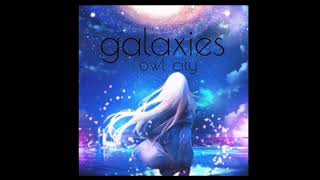 galaxies  owl city slowed  reverb [upl. by Gristede]