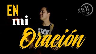 En mi Oración  Yuli y Josh feat Johann Alvarez Cover  Música Católica [upl. by Yleoj]