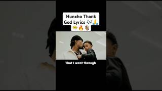 Hunxho Thank God lyrics 🎶🙏😶‍🌫️ [upl. by Mulac]