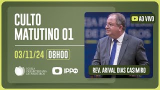 CULTO MATUTINO  08H  Rev Arival Dias Casimiro  Igreja Presbiteriana de Pinheiros  IPPTV [upl. by Sualokin794]