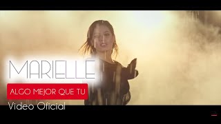 Algo Mejor Que Tú  Marielle Hazlo Video Oficial ® [upl. by Nolra636]