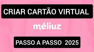 Como usar Cartão Virtual Méliuz 2025 [upl. by Phedra304]