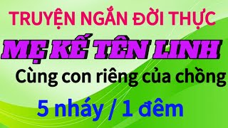 Truyện ngắn MẸ KẾ TÊN LINH  nghe để cảm nhận  nghe ngay nhé  truyenngandoithuco2w [upl. by Kavanaugh]