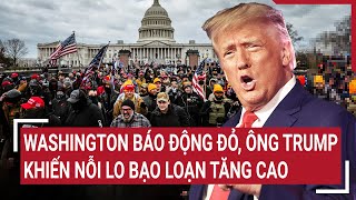 Tin nóng bầu cử Mỹ Washington báo động đỏ ông Trump khiến nỗi lo bạo loạn tăng cao [upl. by Htepsle]