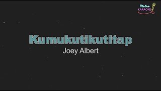 Kumukutikutitap Karaoke Version  Joey Albert [upl. by Ettezyl964]