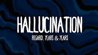 Regard Years amp Years  Hallucination Chilled Lyrics [upl. by Kerry291]