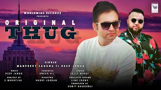 ORIGINAL THUG  Manpreet Sandhu  Deep Jandu  Official Video  New Song 2020 [upl. by Massarelli]