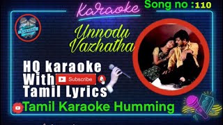 Unnodu Vazhatha Karaoke with Tamil Lyrics  Tamil Karaoke Humming  TKH  Ajith [upl. by Mara334]