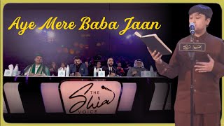 Aye Mere Baba Jaan  The Shia Voice Season 2  Episode 9  Semifinals  Ramadan 2023 [upl. by Oicaroh]