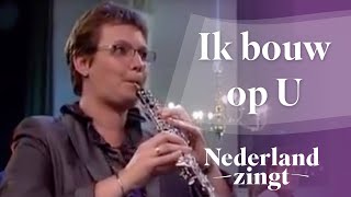 Nederland Zingt Ik bouw op U [upl. by Stoller]