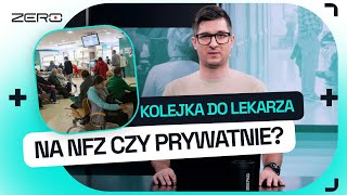 ZERO ZNIECZULENIA 1 SKĄD SIĘ BIORĄ KOLEJKI DO LEKARZA „NA NFZ PÓŁ ROKU PRYWATNIE ZA PÓŁ GODZINY” [upl. by Libby466]