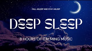 8hrs Sleep Music Night Sounds with Calming Music to Promote Deep Sleep Made with ❤️ [upl. by Adnohryt]