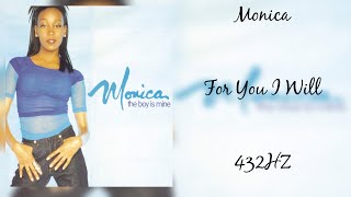 Monica  For You I Will 432Hz [upl. by Anihcak]