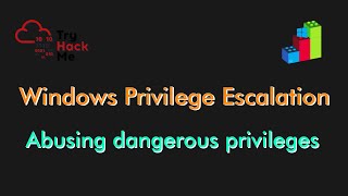 TryHackMe  Windows Privilege Escalation Abusing dangerous privileges [upl. by Pasadis]