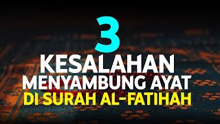 3 Kesalahan Menyambung Ayat di Surah AlFatihah Episode 1 Lintasan Tajwid [upl. by Natan]