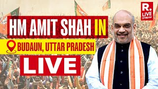 Amit Shah Addresses Public Meeting In Budaun UP  Lok Sabha Election 2024  Republic LIVE [upl. by Nerac]