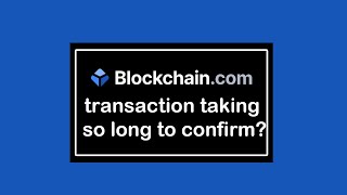 Why is my Blockchain transaction taking so long [upl. by Slohcin638]