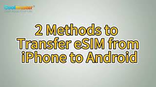 How to Transfer eSIM from iPhone to Android 2 Methods [upl. by Eisned]