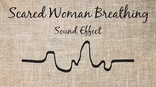 Scared Woman Breathing Sound Effect [upl. by Orrocos]